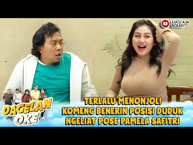 TERLALU MENONJOL! KOMENG BENERIN POSISI DUDUK NGELIAT POSE PAMELA SAFITRI - DAGELAN OKE class=