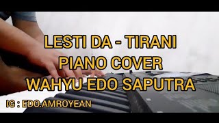 LESTI - TIRANI (PIANO COVER) WAHYU EDO SAPUTRA
