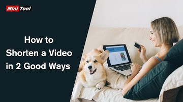 How to Shorten a Video in 2 Good Ways