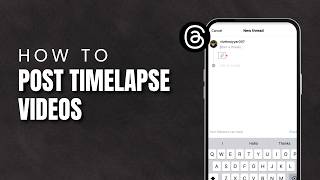 How To Post Timelapse Videos on Threads (2026) | Android & iPhone Tutorial screenshot 5