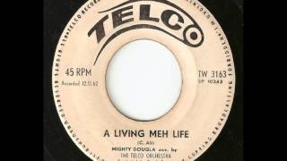 A Living Meh Life - Mighty Dougla