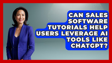 Can Sales Software Tutorials Help Users Leverage AI Tools Like ChatGPT? | Sales Saas Breakdown News