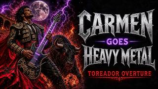 Carmen Goes Heavy Metal: Toreador Overture ⚡ Fiery Battle Riffs for the Ultimate Lock In | 30 Min