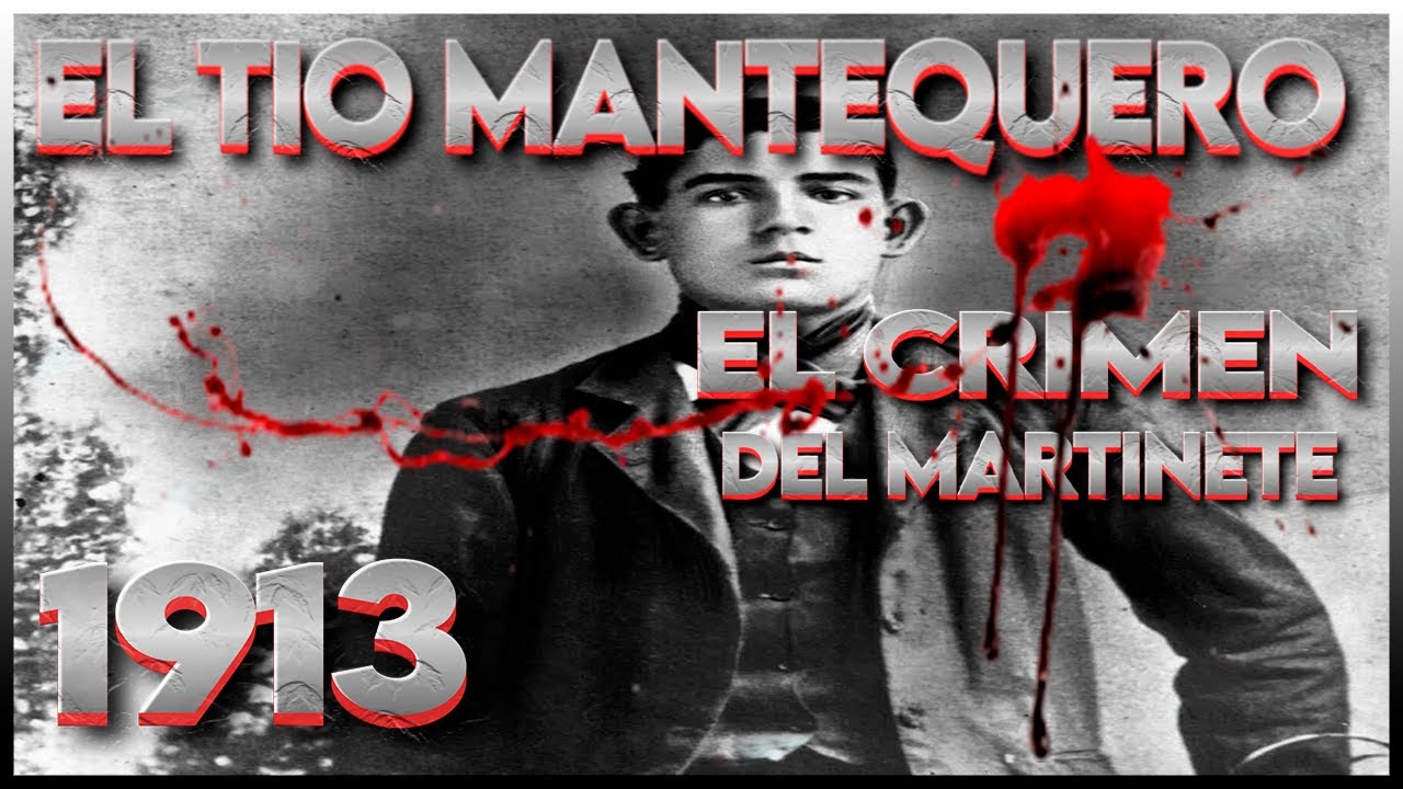 El Tio Mantequero La Historia Del Asesino Mas Escalofriante De España