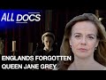 The First Queen of England | Englands Forgotten Queen Jane Grey | All Documentary