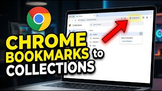 How to update Chrome bookmarks into Collections for faster research - Quick Tutorial