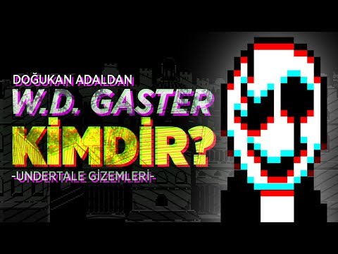 Deltarune Evrenini Kuran Kişi W.D. GASTER Kimdir?