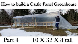 DIY Cattle Panel Greenhouse Hoophouse High tunnel Step by Step Instructions w/ Measurements PART 4
