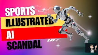 Sports Illustrated AI Scandal