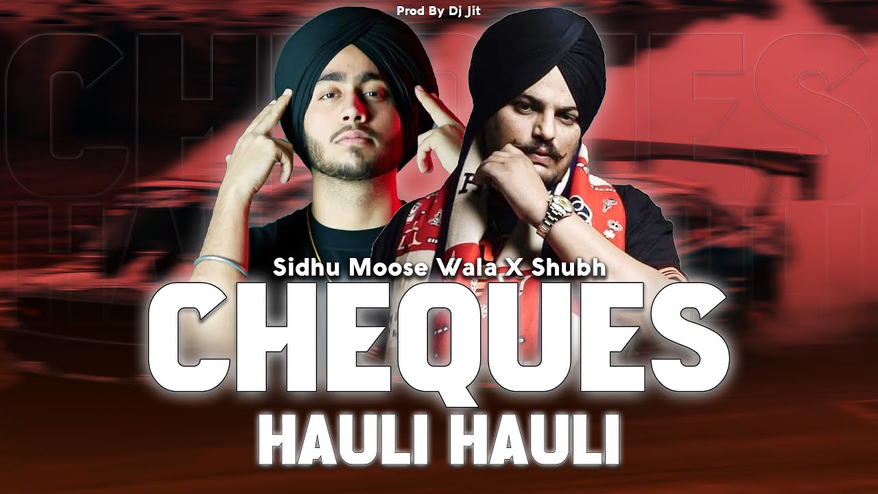 Cheques X Hauli Hauli : Sidhu Moose Wala X Shubh ( MegaMix By Dj Jit ) | Latest Punjabi Song 2023