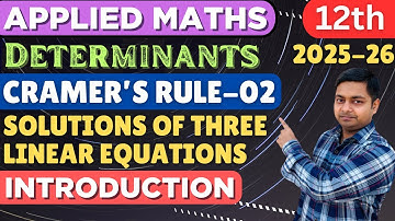 Determinants, Solutions of Three Linear Equations, Cramer’s Rule-02 #maths12th @sushantclasses6634