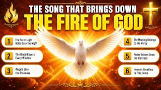THE SONG THAT BRINGS DOWN THE FIRE OF GOD IN YOUR HOME