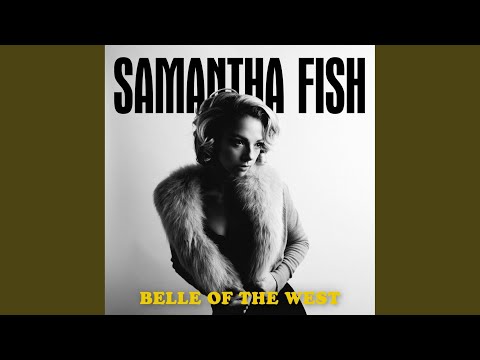 Putar Belle of the West - Samantha Fish