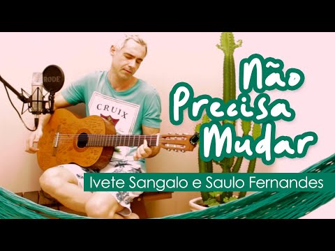 Não Precisa Mudar (Ivete Sangalo e Saulo Fernandes) - Plinio PB (Voz e Violão)