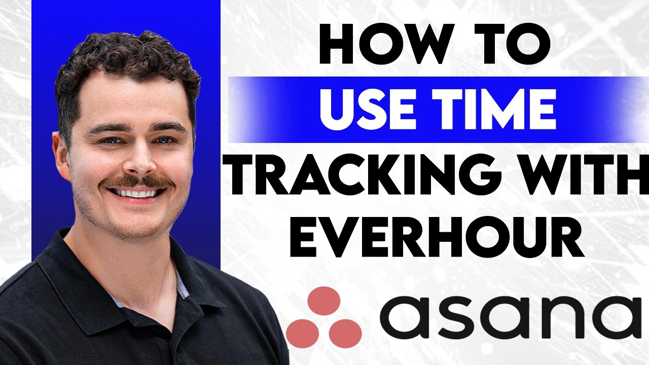 How To Use Asana Time Tracking With Everhour [2026 Guide] - YouTube