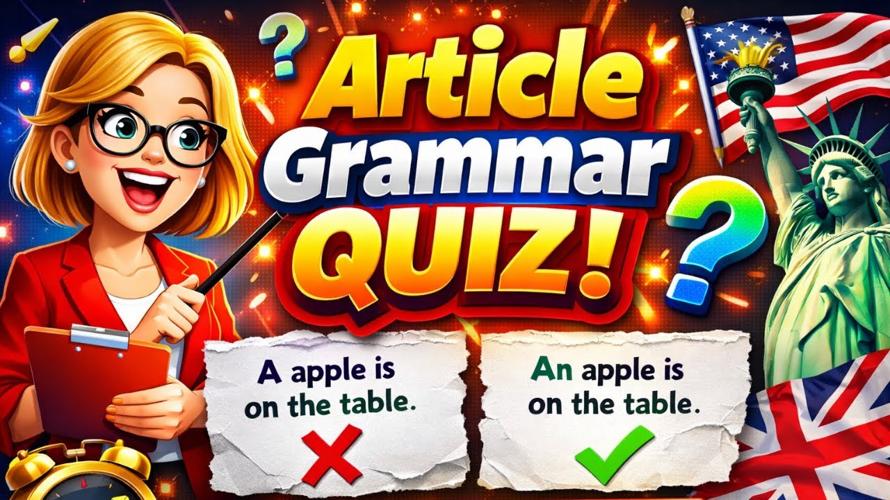 English Grammar Quiz: Can You Pass This Articles (A, An, The) Test?