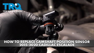How to Replace Camshaft Position Sensor 2015-2020 Cadillac Escalade
