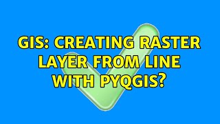 GIS: Creating raster layer from line with PyQGIS?