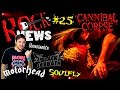 ROCK NEWS #25 - Cannibal Corpse l Black Sabbath l Motorhead l Soulfly