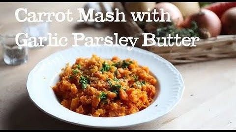 Carrot Mash with Garlic Parsley Butter - Abel & Cole