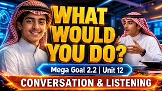 Ethical Dilemmas &amp; Giving Advice | Mega Goal 2.2 Unit 12 Conversation &amp; Listening Opinions &amp; Advice