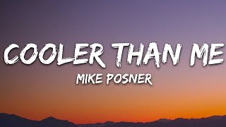 Mike Posner - Cooler Than Me (Lyrics)