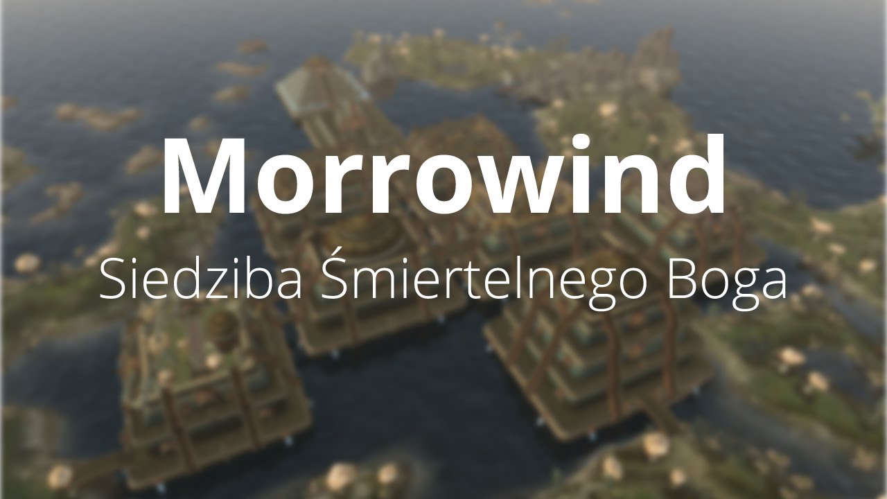 polska hd Siedziba Śmiertelnego Boga (Morrowind - #3)