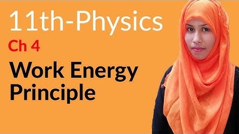 FSC Physics Part 1, Ch 4, Work Energy Principle  -Inter Part 1 Physics