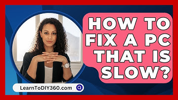 How To Fix A PC That Is Slow? - LearnToDIY360.com