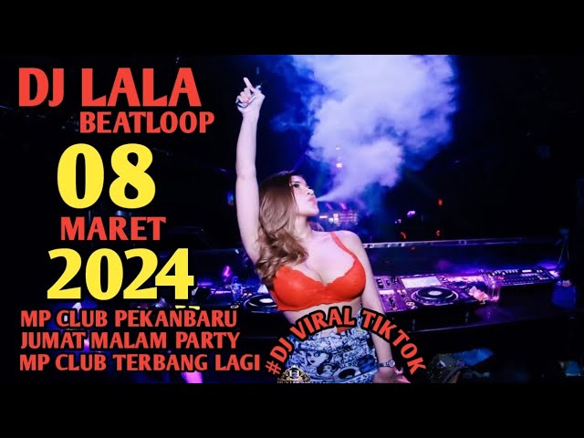 DJ LALA 08 MARET 2024 MP CLUB PEKANBARU JUMAT MALAM PARTY TERBARU MP TERBANG LAGI (VIIP IQBAL) class=