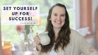 Set yourself up for success | Prep with me