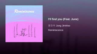 정진우 (Jung JinWoo) & June - I'll find you chords
