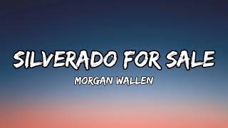 Morgan Wallen - Silverado For Sale {lyric video}