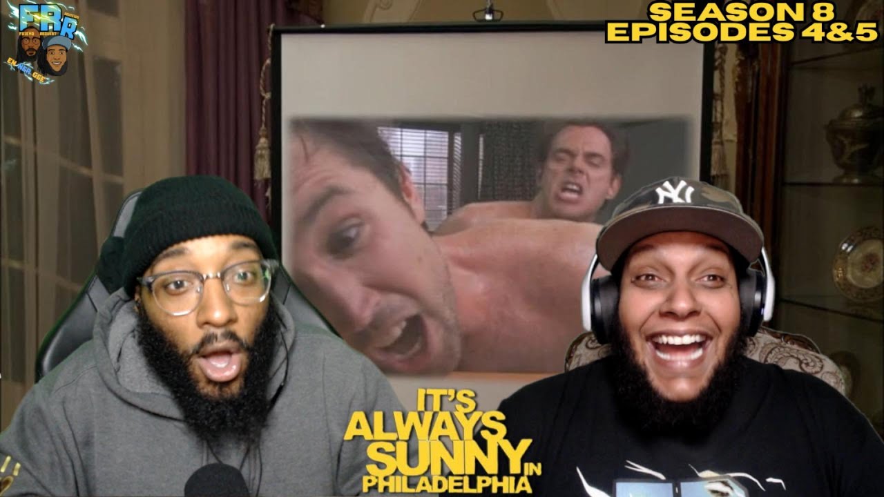 It's Always Sunny in Philadelphia Season 8 Episode 4&5 | FRR Reaction |