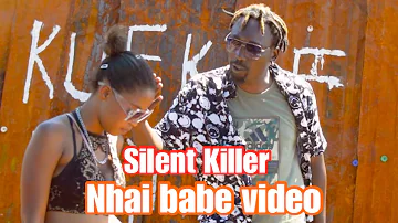 Silent Killer - nhai babe ( Official Video) urihanzvadzi yaMupengo Robby