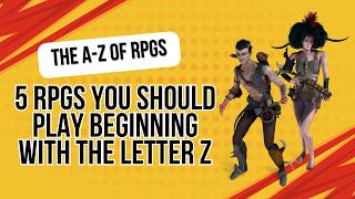 5 RPGs you should play beginning with the letter Z
