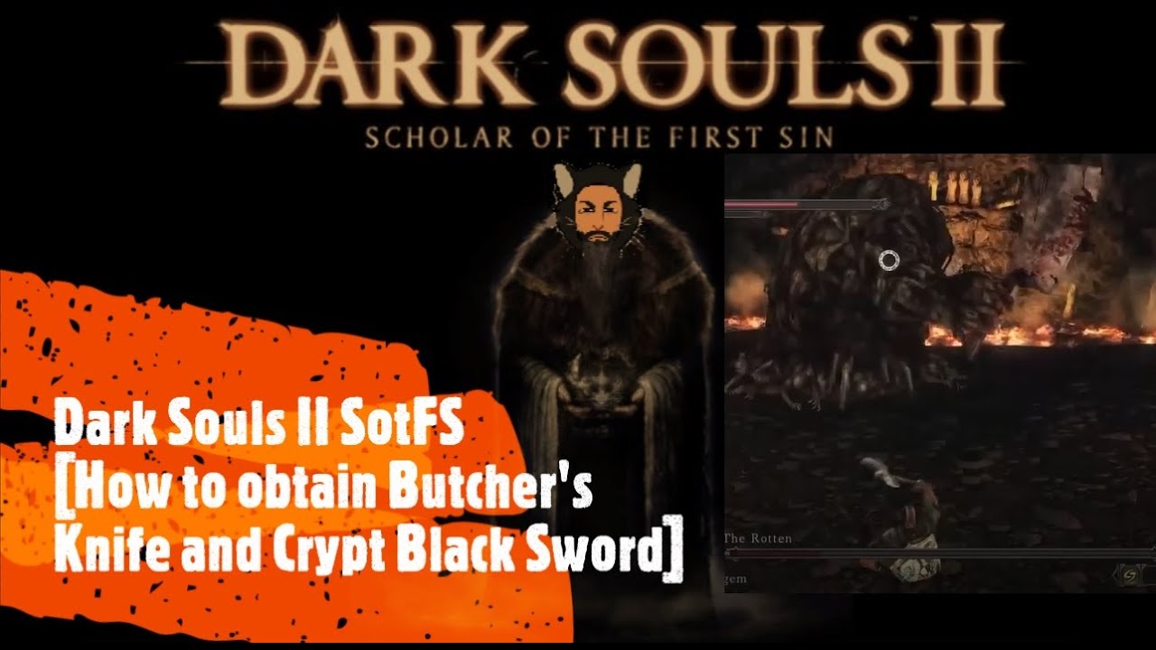Dark Souls II SotFS [How to obtain Butcher's Knife and Crypt Black