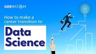 How to switch career to data science | Transition career to data science | GREYATOM Wealth