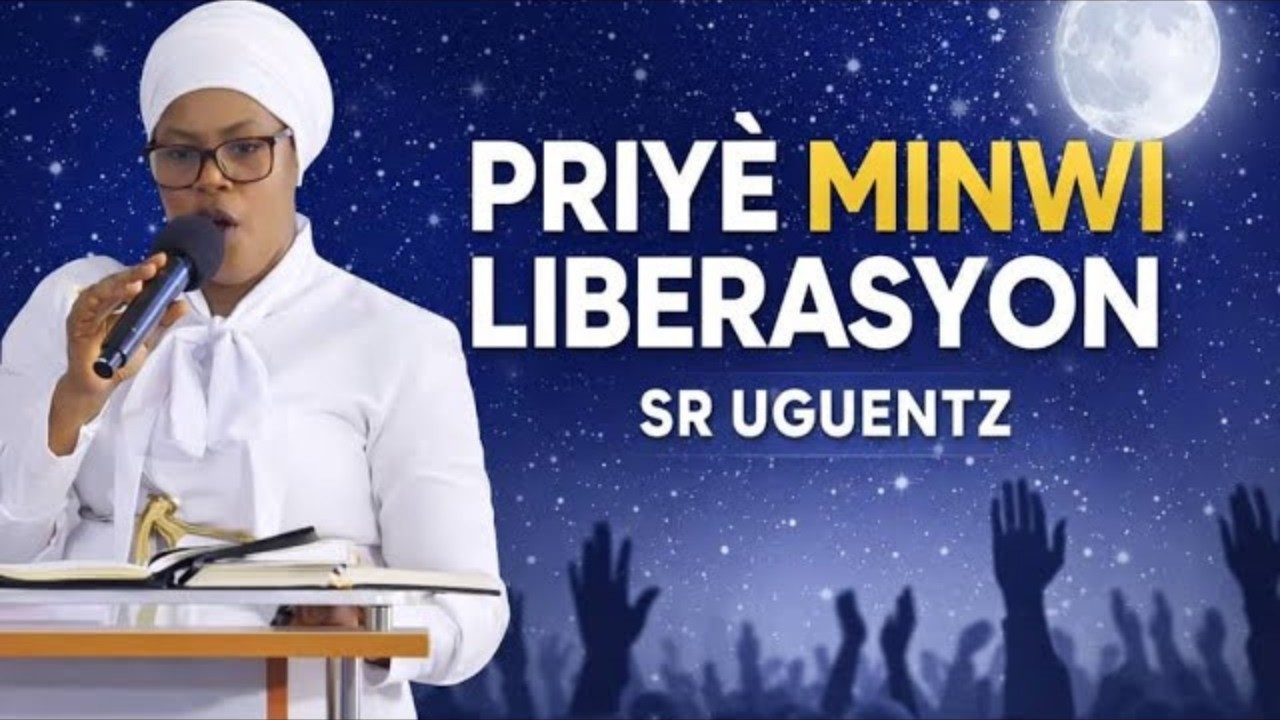 Priyè Minwi Pou Liberasyon | Sr Uguentz Ap Lapriyè Pou Kraze Chenn Yo 🙏#sruguentz