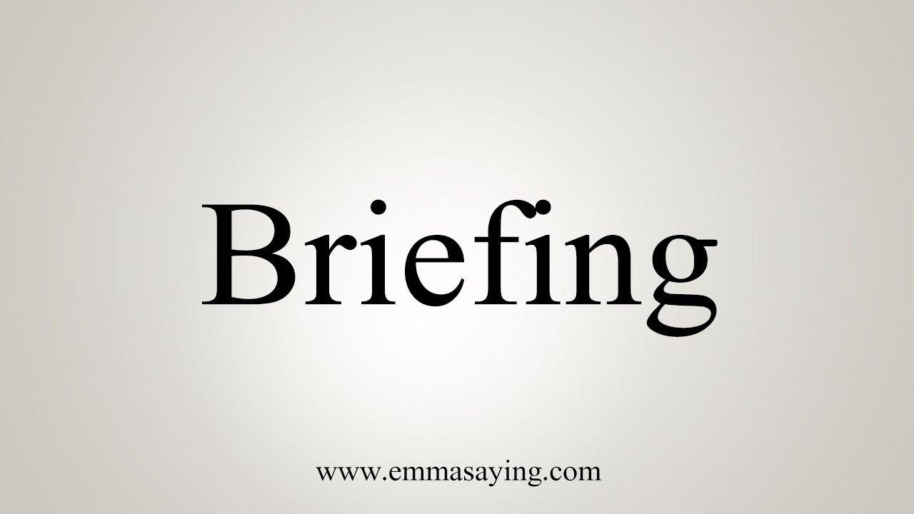 How To Say Briefing