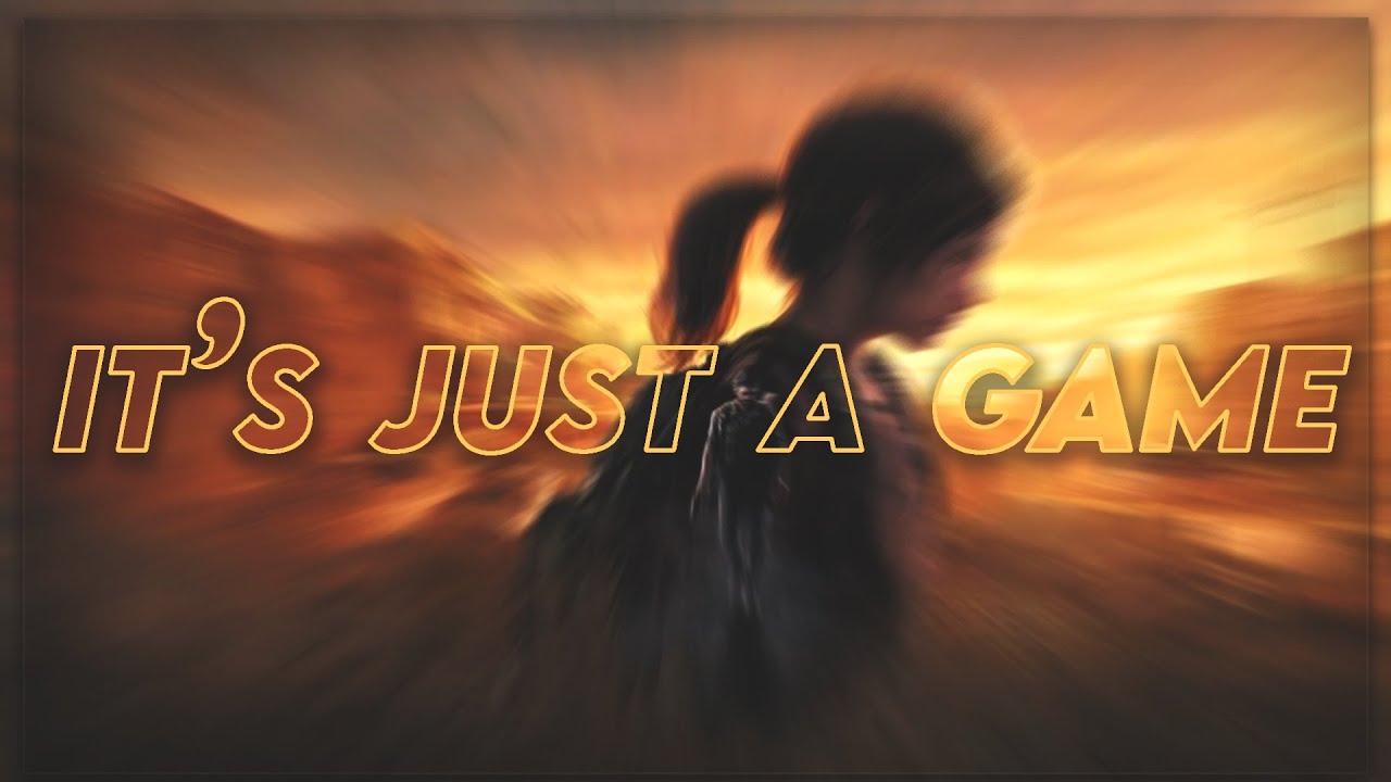 "It's Just A Game"
