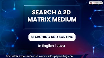 Search A 2d Matrix Medium  Module  Searching And Sorting  In English  Java  Video 2