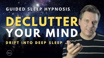 Sleep Hypnosis to Declutter Your Mind Before Deep Sleep | Relieve Anxiety, OCD & Worry