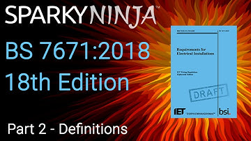 BS 7671 - 18th Edition - Public Draft Commentary - Part 2 - Definitions