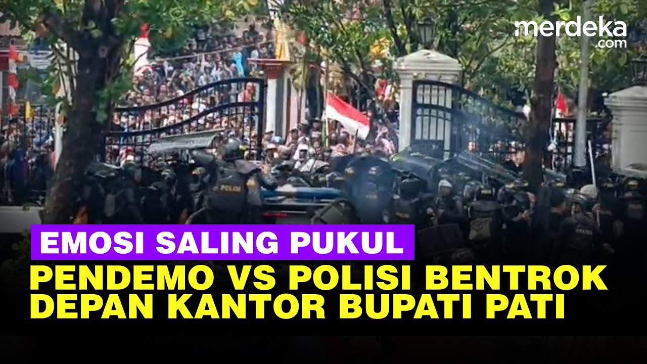 Ricuh! Pendemo Vs Polisi Bentrok, Emosi Saling Pukul & Lempar di Kantor Bupati Pati