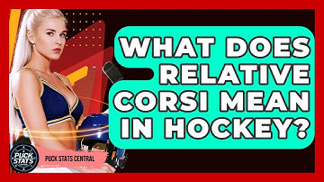 What Does Relative Corsi Mean In Hockey? - Puck Stats Central