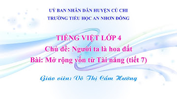 Tiếng Việt  lớp 4 | Tuần 19 | Mở rộng vốn từ: Tài năng (tiết 7)