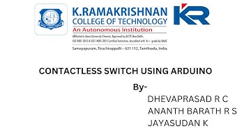 Contactless Switching using Arduino || K.Ramakrishnan College of Technology || CSE
