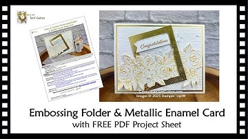 Glass & Gardens Embossing Folder Technique Card using Gold Metallic Enamel - FREE Project Sheet