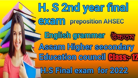 H.S 2nd  year final  exam 2022|| preposition final year exam previous| AHSEC| Assam Higher secondary